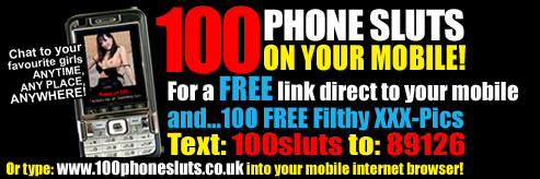100 PHONE SLUTS ON YOUR MOBILE